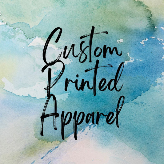 Custom Printed Apparel Checkout ~ Message us before placing your order!